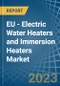 EU - Electric Water Heaters and Immersion Heaters - Market Analysis, Forecast, Size, Trends and Insights. Update: COVID-19 Impact - Product Thumbnail Image