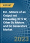 EU - Motors of an Output not Exceeding 37.5 W; Other Dc Motors and Dc Generators - Market analysis, Forecast, Size, Trends and Insights. Update: COVID-19 Impact - Product Thumbnail Image