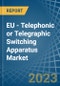 EU - Telephonic or Telegraphic Switching Apparatus - Market Analysis, Forecast, Size, Trends and Insights. Update: COVID-19 Impact - Product Image
