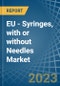 EU - Syringes, with or without Needles - Market Analysis, Forecast, Size, Trends and Insights. Update: COVID-19 Impact - Product Image