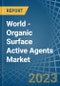 World - Organic Surface Active Agents - Market Analysis, Forecast, Size, Trends and Insights. Update: COVID-19 Impact - Product Image