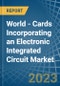 World - Cards Incorporating an Electronic Integrated Circuit (Smart Card) - Market analysis, Forecast, Size, Trends and Insights. Update: COVID-19 Impact - Product Image