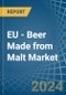 EU - Beer Made from Malt (Excluding Non-Alcoholic Beer) - Market Analysis, Forecast, Size, Trends and Insights. Update: COVID-19 Impact - Product Image