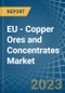 EU - Copper Ores and Concentrates - Market Analysis, Forecast, Size, Trends and Insights. Update: COVID-19 Impact - Product Thumbnail Image