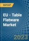 EU - Table Flatware - Market Analysis, Forecast, Size, Trends and Insights. Update: COVID-19 Impact - Product Image