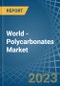 World - Polycarbonates (In Primary Forms) - Market Analysis, Forecast, Size, Trends and Insights. Update: COVID-19 Impact - Product Thumbnail Image