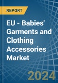 EU - Babies' Garments and Clothing Accessories - Market Analysis, Forecast, Size, Trends and Insights. Update: COVID-19 Impact- Product Image