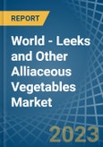 World - Leeks and Other Alliaceous Vegetables - Market Analysis, Forecast, Size, Trends and Insights. Update: COVID-19 Impact- Product Image