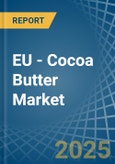 EU - Cocoa Butter - Market Analysis, Forecast, Size, Trends and Insights- Product Image