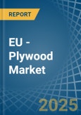 EU - Plywood - Market Analysis, Forecast, Size, Trends and Insights- Product Image