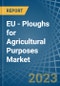 EU - Ploughs for Agricultural Purposes - Market Analysis, forecast, Size, Trends and Insights. Update: COVID-19 Impact - Product Image