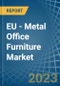 EU - Metal Office Furniture - Market Analysis, Forecast, Size, Trends and Insights. Update: COVID-19 Impact - Product Image
