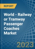 World - Railway or Tramway Passenger Coaches (Not Self-Propelled) - Market Analysis, Forecast, Size, Trends and Insights. Update: COVID-19 Impact- Product Image