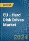 EU - Hard Disk Drives - Market Analysis, Forecast, Size, Trends and Insights. Update: COVID-19 Impact - Product Image