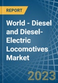 World - Diesel and Diesel-Electric Locomotives - Market Analysis, Forecast, Size, Trends and Insights. Update: COVID-19 Impact- Product Image