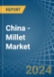 China - Millet - Market Analysis, Forecast, Size, Trends and Insights. Update: COVID-19 Impact - Product Thumbnail Image
