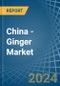 China - Ginger - Market Analysis, Forecast, Size, Trends and Insights. Update: COVID-19 Impact - Product Thumbnail Image
