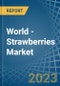 World - Strawberries - Market Analysis, Forecast, Size, Trends and Insights. Update: COVID-19 Impact - Product Thumbnail Image