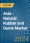 Asia - Natural Rubber and Gums - Market Analysis, Forecast, Size, Trends and Insights. Update: COVID-19 Impact - Product Thumbnail Image