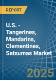 U.S. - Tangerines, Mandarins, Clementines, Satsumas - Market Analysis, Forecast, Size, Trends and Insights. Update: COVID-19 Impact- Product Image