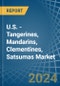 U.S. - Tangerines, Mandarins, Clementines, Satsumas - Market Analysis, Forecast, Size, Trends and Insights. Update: COVID-19 Impact - Product Image