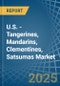 U.S. - Tangerines, Mandarins, Clementines, Satsumas - Market Analysis, Forecast, Size, Trends and Insights. Update: COVID-19 Impact - Product Image