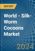 World - Silk-Worm Cocoons (Reelable) - Market Analysis, Forecast, Size, Trends and Insights. Update: COVID-19 Impact- Product Image