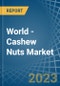 World - Cashew Nuts - Market Analysis, Forecast, Size, Trends and Insights. Update: COVID-19 Impact - Product Thumbnail Image