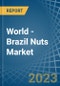 World - Brazil Nuts - Market Analysis, Forecast, Size, Trends and Insights. Update: COVID-19 Impact - Product Image
