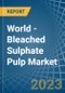 World - Bleached Sulphate Pulp - Market Analysis, Forecast, Size, Trends and Insights. Update: COVID-19 Impact - Product Image
