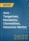 Asia - Tangerines, Mandarins, Clementines, Satsumas - Market Analysis, Forecast, Size, Trends and Insights. Update: COVID-19 Impact - Product Thumbnail Image