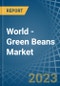 World - Green Beans - Market Analysis, Forecast, Size, Trends and Insights. Update: COVID-19 Impact - Product Image