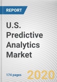 U.S. Predictive Analytics Market by Component, Deployment, Enterprise Size and Industry Vertical: Country Opportunity Analysis and Industry Forecast, 2020-2027- Product Image