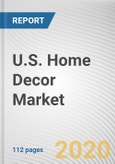 U.S. Home Decor Market by Product Type, Distribution Channel, Income Group, Price and Category: Opportunity Analysis and Industry Forecast, 2020-2027- Product Image