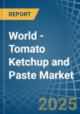 World - Tomato Ketchup and Paste - Market Analysis, Forecast, Size, Trends and Insights. Update: COVID-19 Impact- Product Image