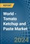 World - Tomato Ketchup and Paste - Market Analysis, Forecast, Size, Trends and Insights. Update: COVID-19 Impact - Product Thumbnail Image