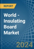 World - Insulating Board - Market Analysis, Forecast, Size, Trends and Insights- Product Image