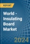 World - Insulating Board - Market Analysis, Forecast, Size, Trends and Insights - Product Image