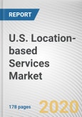 U.S. Location-based Services Market by Component, Application and Industry Vertical: Opportunity Analysis and Industry Forecast, 2020-2027- Product Image