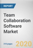 Team Collaboration Software Market by Component, Deployment Mode, Software Type and Industry Vertical: Global Opportunity Analysis and Industry Forecast, 2020-2027- Product Image