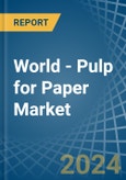 World - Pulp for Paper - Market Analysis, forecast, Size, Trends and Insights. Update: COVID-19 Impact- Product Image