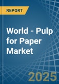 World - Pulp for Paper - Market Analysis, forecast, Size, Trends and Insights. Update: COVID-19 Impact- Product Image