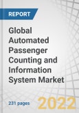 Global Automated Passenger Counting and Information System Market by Type (APC Systems and PIS), APC System Market, by Technology (IR, ToF, Stereoscopic Vision), PIS Market by Type (Display Systems, Infotainment Systems), Application - Forecast to 2027- Product Image