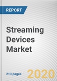 Streaming Devices Market by Component, Sales Channel, Price Range, Application and End Use: Global Opportunity Analysis and Industry Forecast, 2020-2027- Product Image