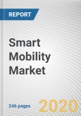Smart Mobility Market by Element, Solution and Technology: Global Opportunity Analysis and Industry Forecast, 2020-2027- Product Image