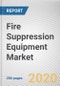 Fire Suppression Equipment Market by Equipment Type, Fire Type and Application: Global Opportunity Analysis and Industry Forecast, 2020-2027 - Product Thumbnail Image