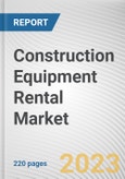 Construction Equipment Rental Market By Application, By Product, By Propulsion System: Global Opportunity Analysis and Industry Forecast, 2021-2031- Product Image