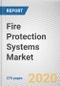 Fire Protection Systems Market by Product Type, Type and End user: Global Opportunity Analysis and Industry Forecast, 2020-2027 - Product Thumbnail Image