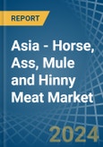 Asia - Horse, Ass, Mule and Hinny Meat - Market Analysis, Forecast, Size, Trends and Insights. Update: COVID-19 Impact- Product Image