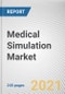 Medical Simulation Market by Product & Service, Fidelity, and End User: Global Opportunity Analysis and Industry Forecast, 2021-2030 - Product Image